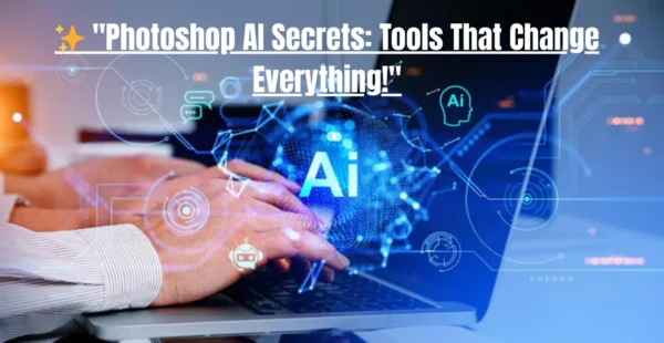 ✨ Photoshop AI Secrets Tools That Change Everything