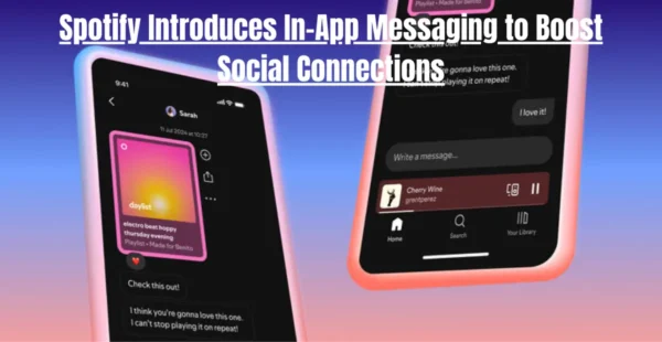 Spotify Introduces In App Messaging to Boost Social Connections